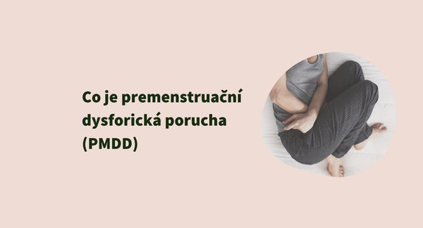 Co je premenstruační dysforická porucha (PMDD)?