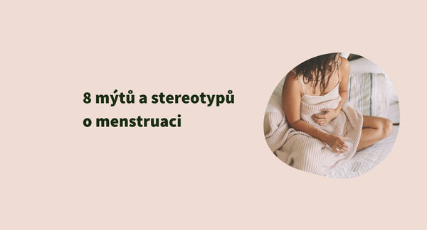 8 mýtů a stereotypů o menstruaci