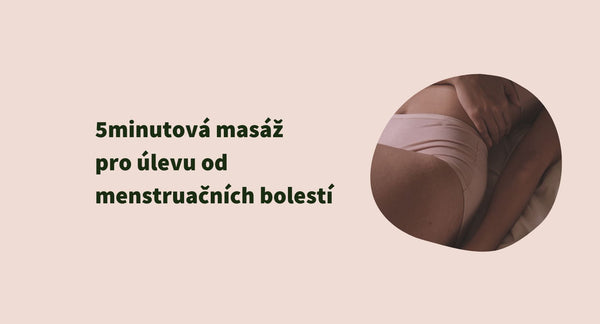 5minutová masáž pro úlevu od menstruačních bolesti