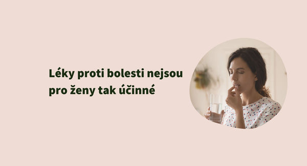 Léky proti bolesti nejsou pro ženy tak účinné. Proč?