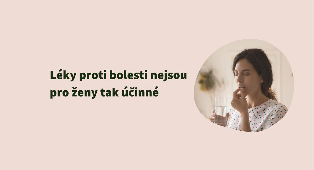 Léky proti bolesti nejsou pro ženy tak účinné. Proč?