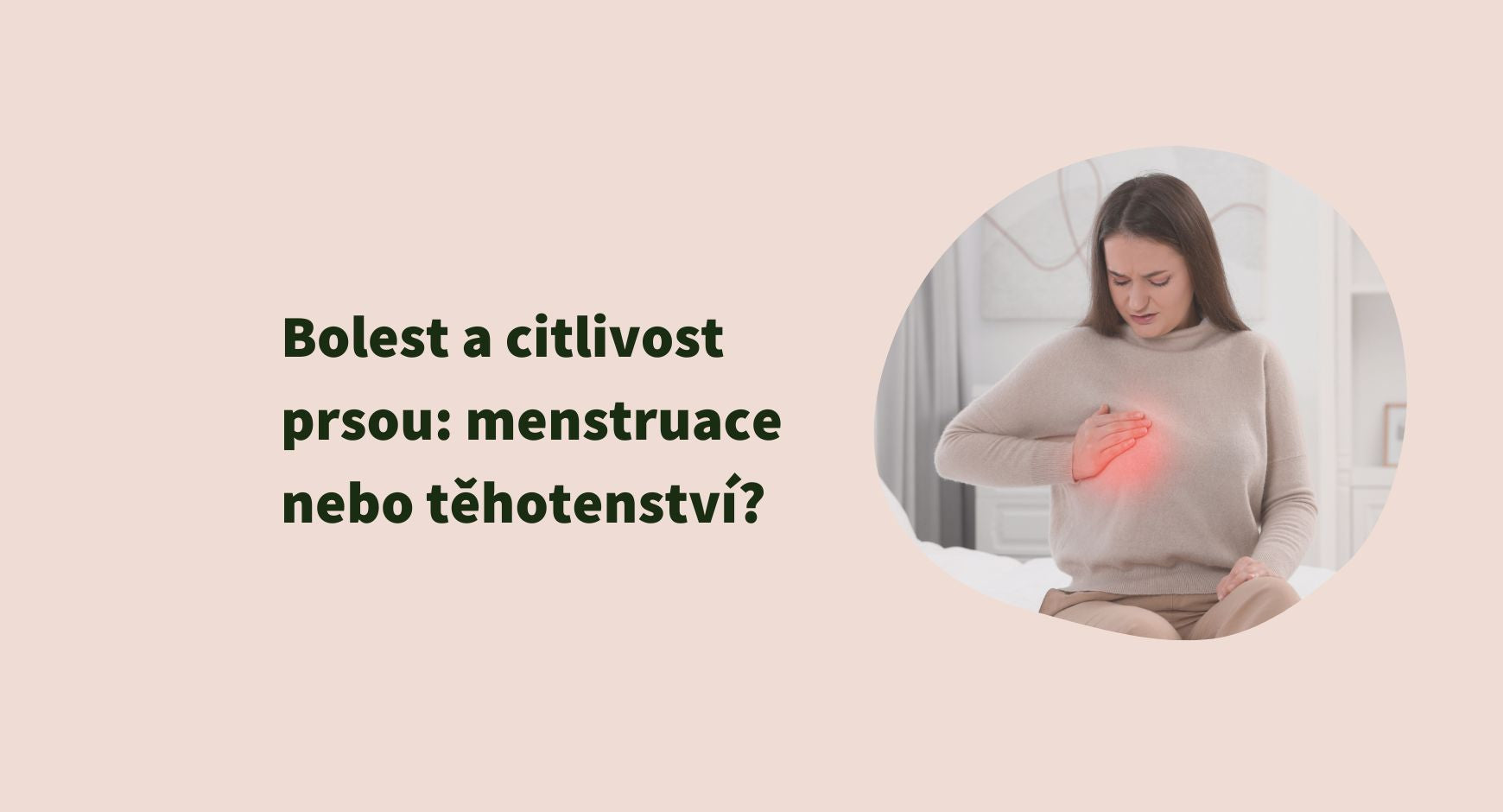 Bolest a citlivost prsou: menstruace nebo těhotenství?