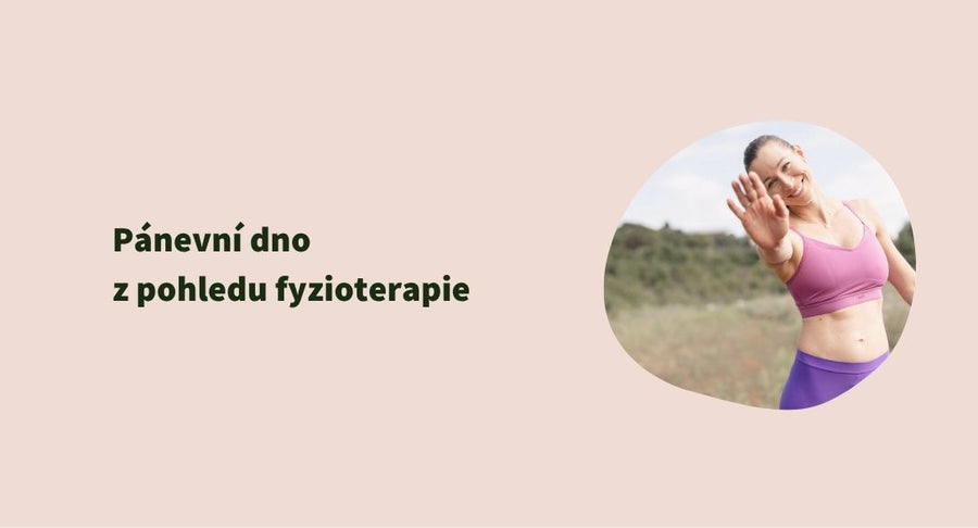 Pánevní dno z pohledu fyzioterapie: Rozhovor s Klárou o prevenci, běžných potížích i menstruačním zdraví