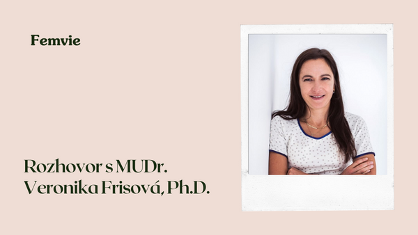 Základní informace o gynekologickém vyšetření, intimní hygieně a hormonální nerovnováze s MUDr. Veronikou Frisovou, Ph.D.