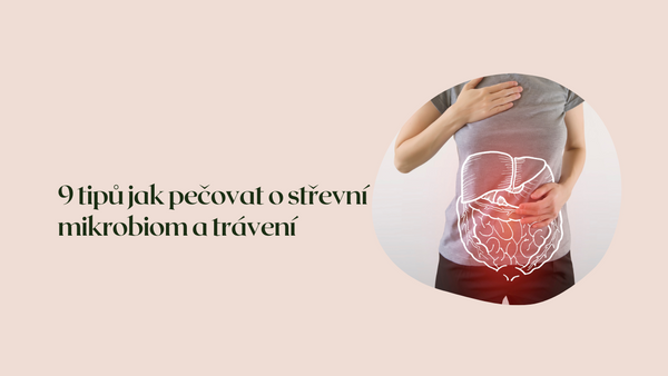 9 tipů jak pečovat o střevní mikrobiom a trávení