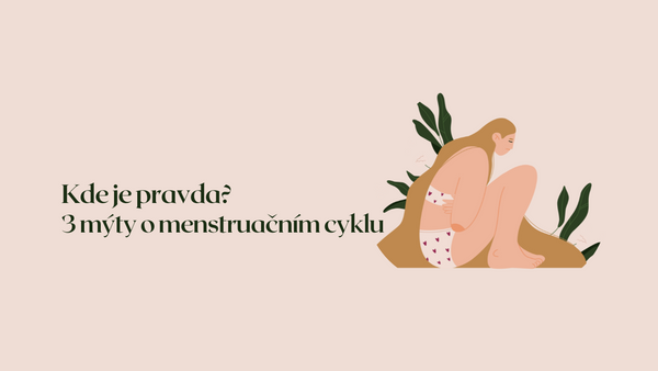 Kde je pravda? 3 mýty o menstruačním cyklu
